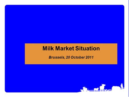 Milk Market Situation Brussels, 20 October 2011. Market Situation –20 October 20112 !!! Data from some Member States are confidential and are NOT included.