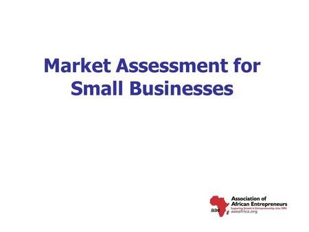 Market Assessment for Small Businesses. Lecture Contents Marketing Mix/ Demand/ Demand Estimation Sampling Plan/ Data Collection and Analysis Market Survey.