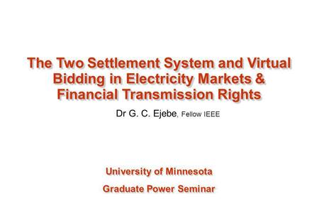 The Two Settlement System and Virtual Bidding in Electricity Markets &