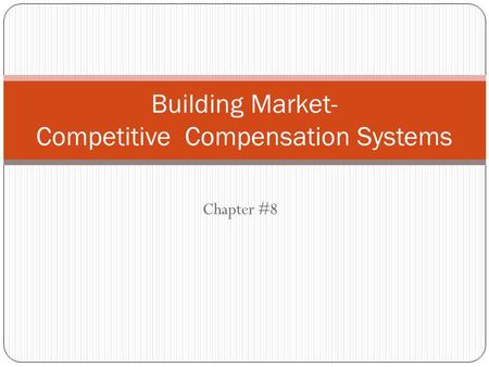 Building Market- Competitive Compensation Systems