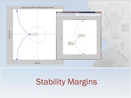 Stability Margins Professor Walter W. Olson