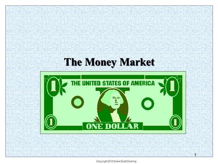 The Money Market 1 Copyright 2013 Diane Scott Docking.