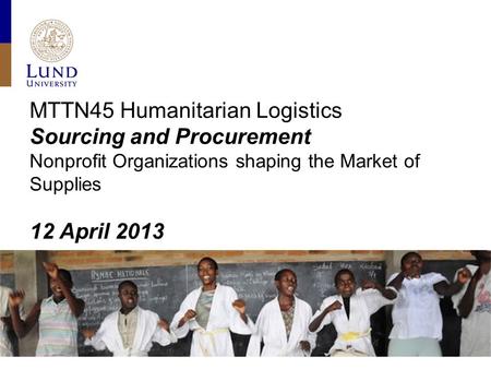 MTTN45 Humanitarian Logistics Sourcing and Procurement Nonprofit Organizations shaping the Market of Supplies 12 April 2013.