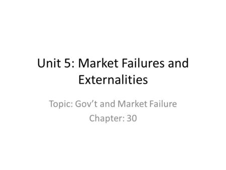 Unit 5: Market Failures and Externalities
