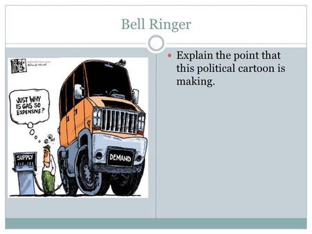 Bell Ringer Explain the point that this political cartoon is making.