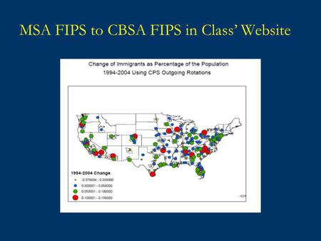 MSA FIPS to CBSA FIPS in Class Website. Discussion –Big League Cities or Big League Losers –Are Sports Facilities a Good Public Investment? –What is the.