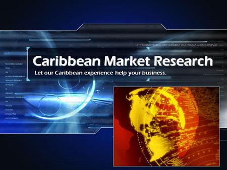 Caribbean Market Research Let our Caribbean experience help your business.