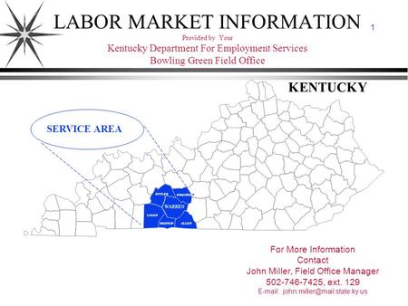 Department For Employment Services Bowling Green Field Office June 14, 1999 1 LABOR MARKET INFORMATION Provided by Your Kentucky Department For Employment.