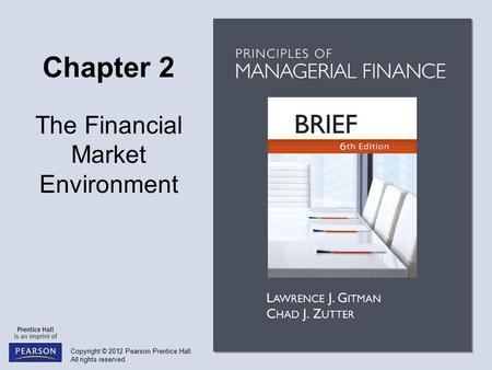 Objectives Understand the role that financial institutions play in managerial finance. Contrast the functions of financial institutions and financial.