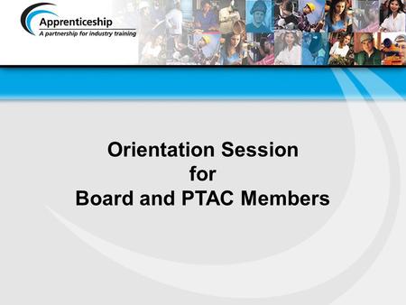Orientation Session for Board and PTAC Members