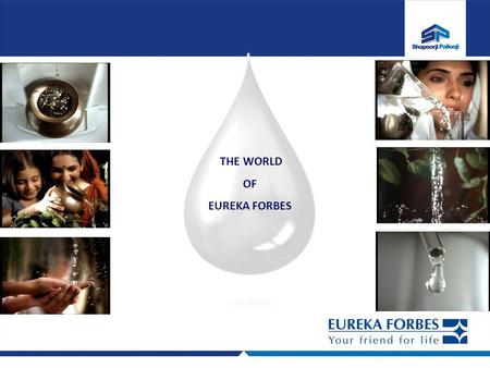 THE WORLD OF EUREKA FORBES.