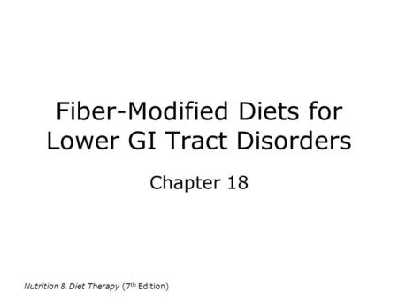 Fiber-Modified Diets for Lower GI Tract Disorders