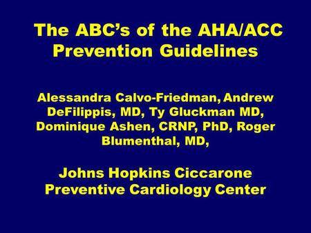 The ABC’s of the AHA/ACC Prevention Guidelines