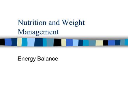 Nutrition and Weight Management Energy Balance. n 3500 kcal = 1 pound of fat n Positive Energy Balance –food intake exceeds expenditure (RMR + activity)