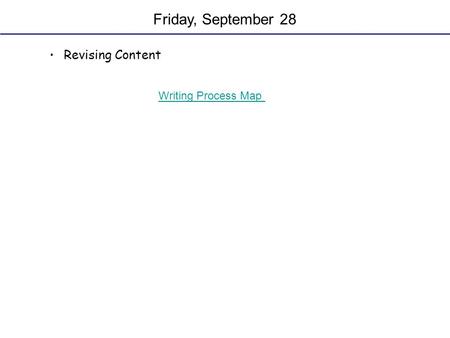 Friday, September 28 Revising Content Writing Process Map.