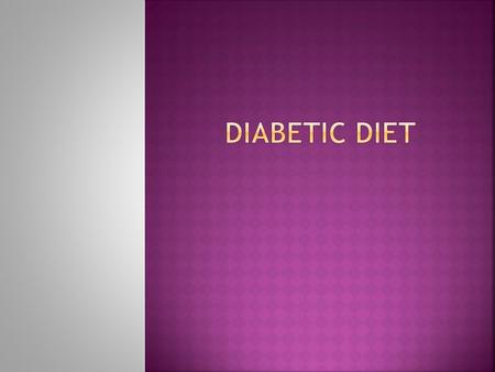 Working towards obtaining ideal body weight Following a diabetic diet Regular exercise Diabetic medication if needed.