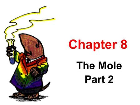 Chapter 8 The Mole Part 2.