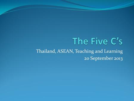 Thailand, ASEAN, Teaching and Learning 20 September 2013.