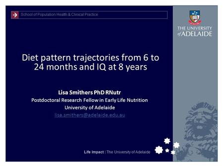School of Population Health & Clinical Practice Life Impact | The University of Adelaide Diet pattern trajectories from 6 to 24 months and IQ at 8 years.