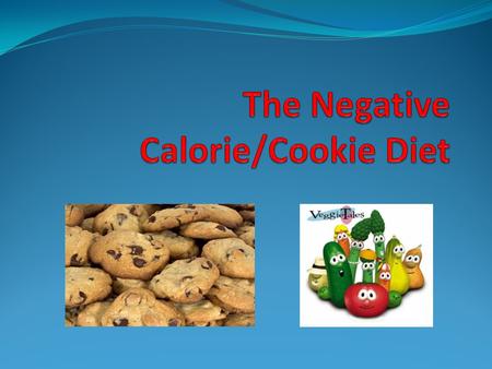 The cookie diet Two different cookie diets: The Mr. Siegal cookie diet and the Hollywood cookie diet Dr. Siegal diet cookies, whats in them, how many.