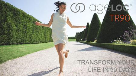TRANSFORM YOUR LIFE IN 90 DAYS. HOW DO YOU WANT TO LOOK AND FEEL? WHAT IS STOPPING YOU?