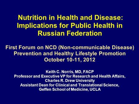 Nutrition in Health and Disease: Implications for Public Health in Russian Federation First Forum on NCD (Non-communicable Disease) Prevention and Healthy.