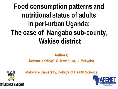 Food consumption patterns and nutritional status of adults in peri-urban Uganda: The case of Nangabo sub-county, Wakiso district Authors; Nathan Isabirye*,