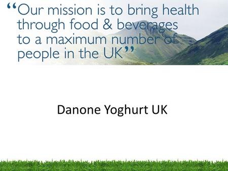 Danone Yoghurt UK.