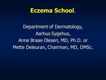 Eczema School. Department of Dermatology, Aarhus Sygehus,