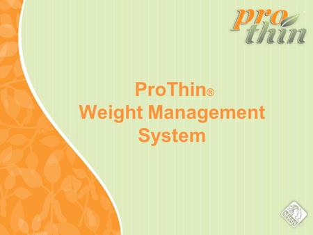 ProThin ® Weight Management System. Source: U.S. Department of Health and Human Services, Centers for Disease Control and Prevention Health Consequences.