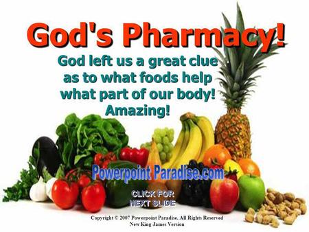 Copyright © 2007 Powerpoint Paradise. All Rights Reserved New King James Version CLICK FOR NEXT SLIDE CLICK FOR NEXT SLIDE God's Pharmacy! God's Pharmacy!