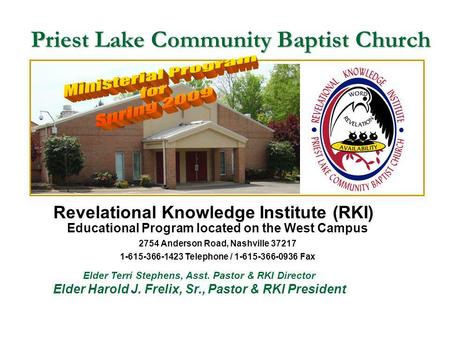 Priest Lake Community Baptist Church Educational Program located on the West Campus 2754 Anderson Road, Nashville 37217 1-615-366-1423 Telephone / 1-615-366-0936.
