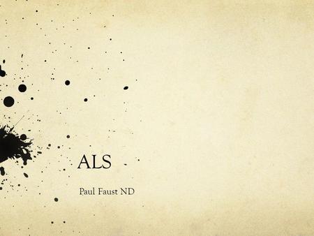 ALS Paul Faust ND.