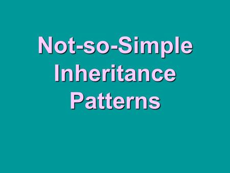 Not-so-Simple Inheritance Patterns