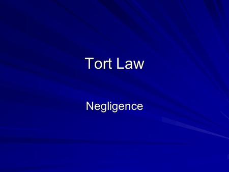 Tort Law Negligence.