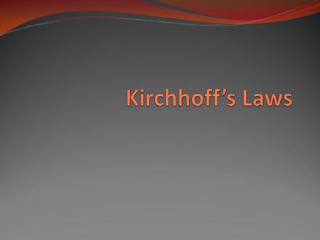 Kirchhoff’s Laws.