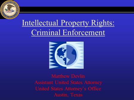 Intellectual Property Rights: Criminal Enforcement