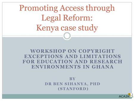 Promoting Access through Legal Reform: Kenya case study