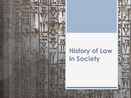 History of Law in Society