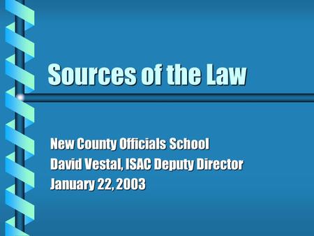 Sources of the Law New County Officials School