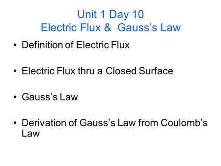 Unit 1 Day 10 Electric Flux & Gauss’s Law