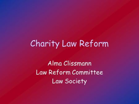 Charity Law Reform Alma Clissmann Law Reform Committee Law Society.