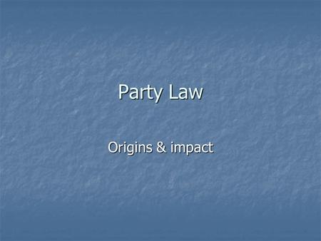 Party Law Origins & impact. Terms of (dis)Union Confederation 60 Years On Wednesday, April 1, 7:30-9:30pm Inco Lecture Theatre – room IIC-2001 (All Welcome.