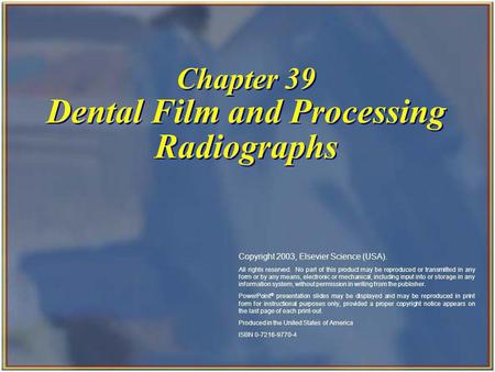 Chapter 39 Dental Film and Processing Radiographs