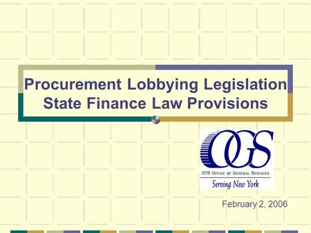 Procurement Lobbying Legislation State Finance Law Provisions February 2, 2006.