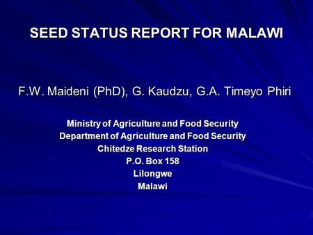 SEED STATUS REPORT FOR MALAWI