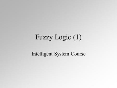 Fuzzy Logic (1) Intelligent System Course. Apples, oranges or in between? A O Group of appleGroup of orange A A AA A A O O O O O O.
