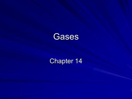 Gases Chapter 14.