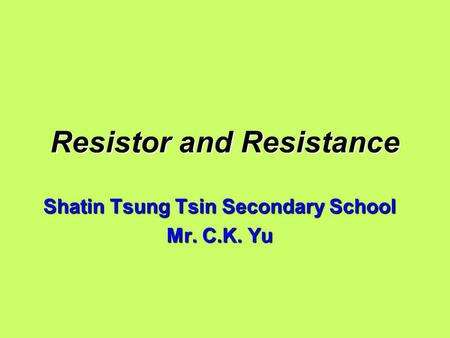 Resistor and Resistance