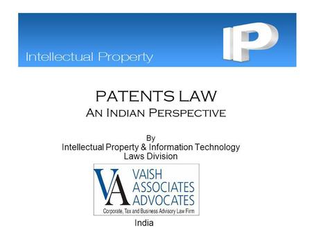 PATENTS LAW An Indian Perspective